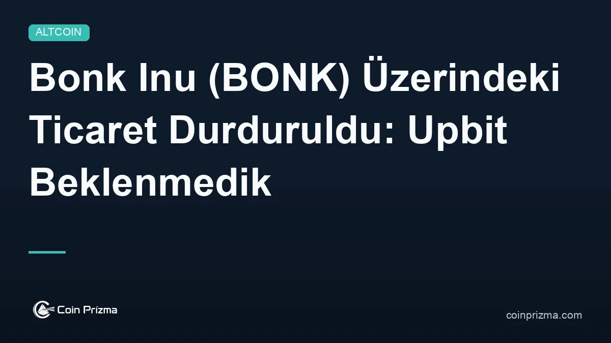 Bonk Inu (BONK) Üzerindeki Ticaret Durduruldu: Upbit Beklenmedik Önlemler Açıkladı