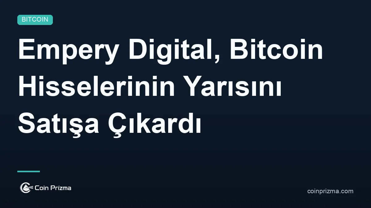 Empery Digital, Bitcoin Hisselerinin Yarısını Satışa Çıkardı