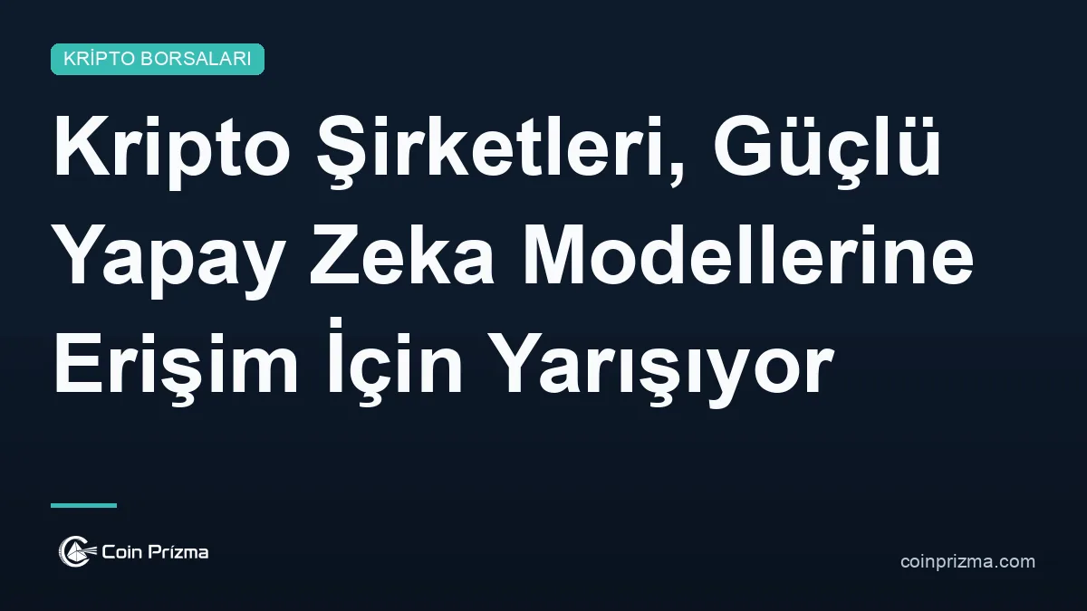 Kripto Şirketleri, Güçlü Yapay Zeka Modellerine Erişim İçin Yarışıyor